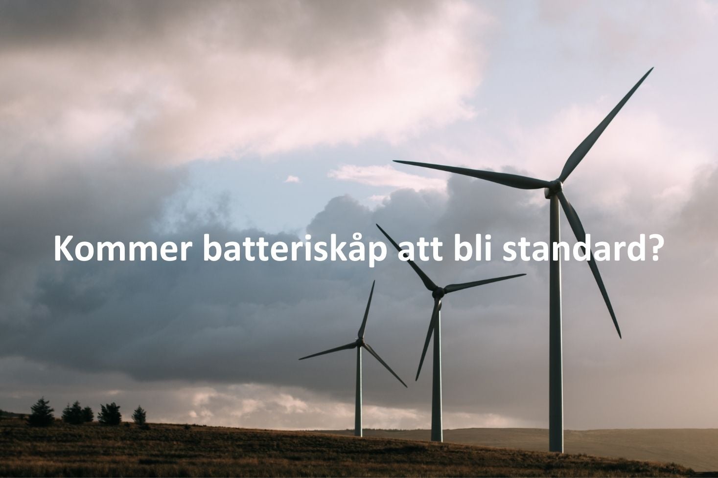 Bild till blogginlägg - Kommer batteriskåp att bli standard?